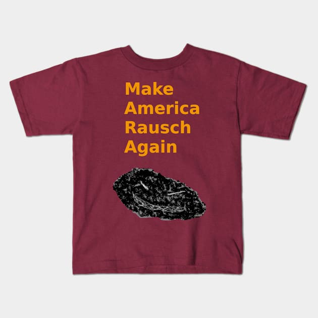 Make America Rausch Again- Red and Gold Kids T-Shirt by Rauschmonstrum